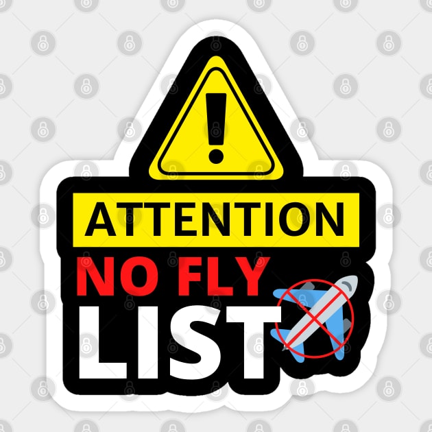 Attention No Fly List - Funny Sticker by Artmmey